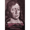 Milton's Peculiar Grace: Self-Representation and Authority