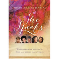 She Speaks: Wisdom from the Women of the Bible to the Modern Black Woman
