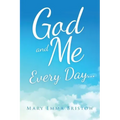 God and Me Every Day . . .