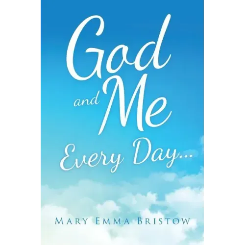 God and Me Every Day . . .