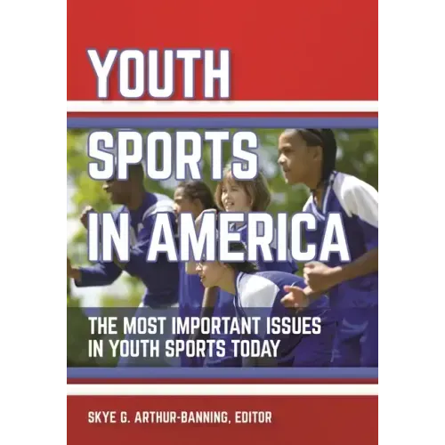Youth Sports in America: The Most Important Issues in Youth Sports Today