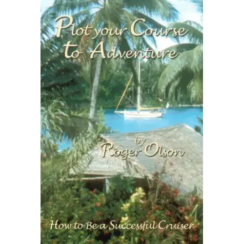 Plot your Course to Adventure: How to Be a Successful Cruiser