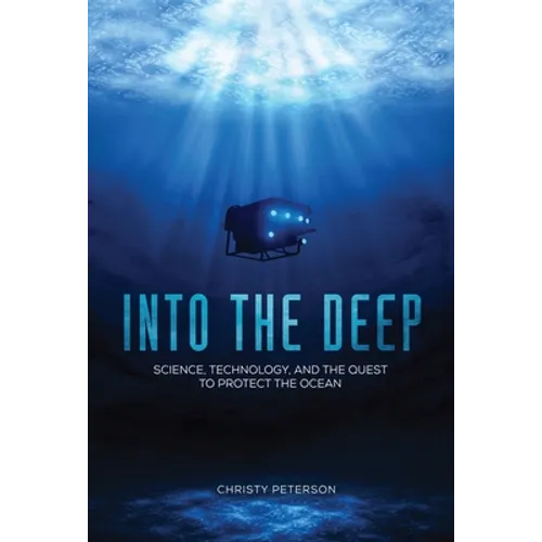 Into the Deep: Science, Technology, and the Quest to Protect the Ocean
