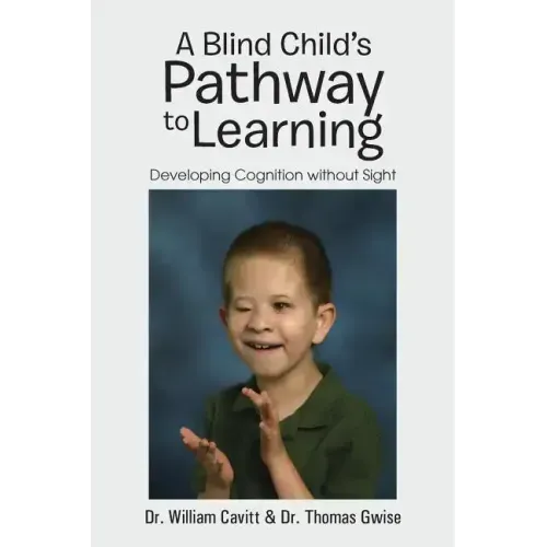 A Blind Child's Pathway to Learning: Developing Cognition Without Sight
