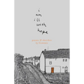 I Am Ill with Hope: Poems and Sketches by Gommie