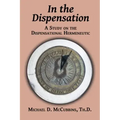 In the Dispensation: A Study on the Dispensational Hermeneutic