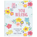 You Belong (Girl): Devotions and Prayers for a Girl's Heart