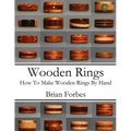 Wooden Rings: How To Make Wooden Rings By Hand