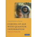 Coming of Age With Quantum Information