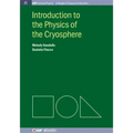 Introduction to the Physics of the Cryosphere