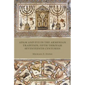 Adam and Eve in the Armenian Tradition: Fifth through Seventeenth Centuries