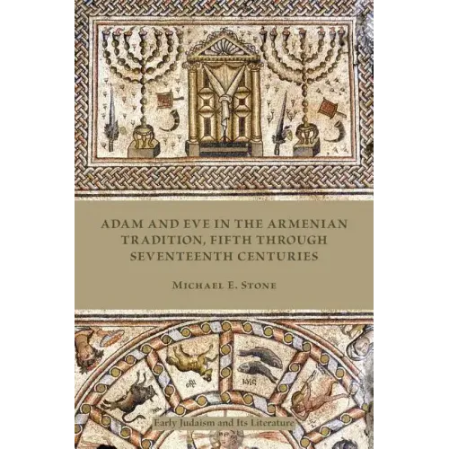 Adam and Eve in the Armenian Tradition: Fifth through Seventeenth Centuries