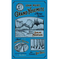 John Muir's Grand Yosemite: Musings & Sketches