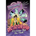 Dictatorship: It's Easier Than You Think!