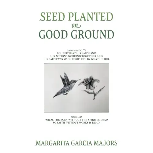 Seed Planted on Good Ground: James 2:22 (NLT) YOU SEE THAT HIS FAITH AND HIS ACTIONS WORKING TOGETHER AND HIS FAITH WAS MADE COMPLETE BY WHAT HE DI