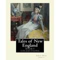 Tales of New England By: Sarah Orne Jewett: Story collections