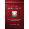 Divine Rendezvous: Prayer for the Perilous Journey to Our Heavenly Home