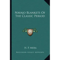 Navajo Blankets of the Classic Period