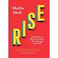 Rise: Extraordinary Women of Colour Who Changed the World
