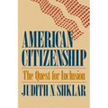American Citizenship: The Quest for Inclusion
