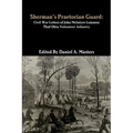 Sherman's Praetorian Guard: Civil War Letters of John McIntyre Lemmon, 72nd Ohio Volunteer Infantry
