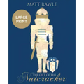The Gift of the Nutcracker [Large Print]