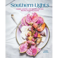 Southern Lights: Easier, Lighter, and Better-For-You Recipes from the South