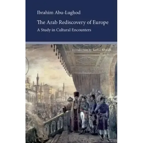The Arab Rediscovery of Europe: A Study in Cultural Encounters