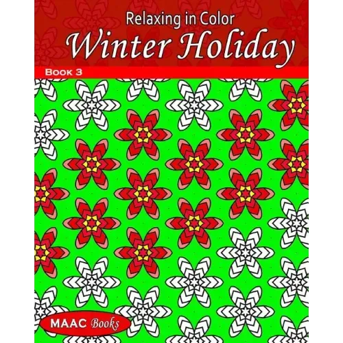 Relaxing in Color Winter Holiday: Adult Coloring Book