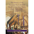 The History of the American Pro-Cathedral of the Holy Trinity, Paris (1815-1980)