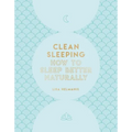 Clean Sleeping: How to Sleep Better Naturally