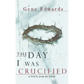 The Day I Was Crucified