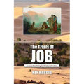 The Trials Of Job: Lessons About How To Face God-Ordained Adversities