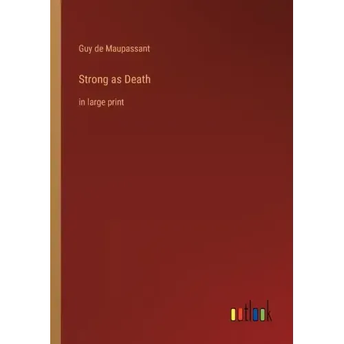 Strong as Death: in large print