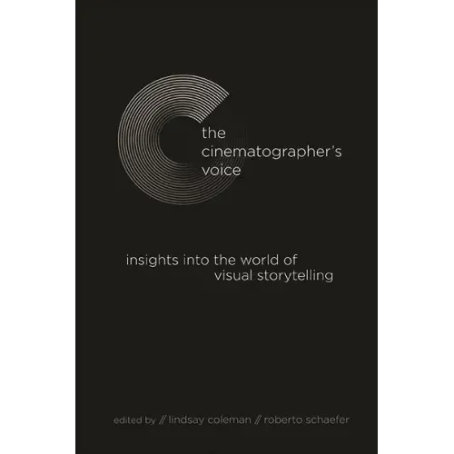 The Cinematographer's Voice: Insights into the World of Visual Storytelling