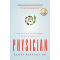 Physician: How Science Transformed the Art of Medicine