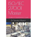 ISO/IEC 27001 Master: Auditors & Implementers' Guide