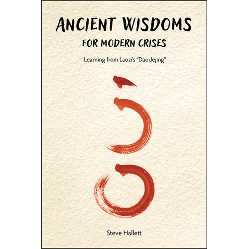 Ancient Wisdoms for Modern Crises: Learning From Laozi's "Daodejing"