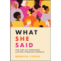 What She Said: #1 Award Winner: The Art of Inspiring Action Through Speech