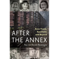 After the Annex: Anne Frank, Auschwitz and Beyond