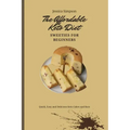 The Affordable Keto Diet Sweeties for Beginners: Quick, Easy and Delicious Keto Cakes and Bars