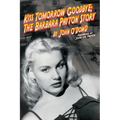 Kiss Tomorrow Goodbye, The Barbara Payton Story - Second Edition