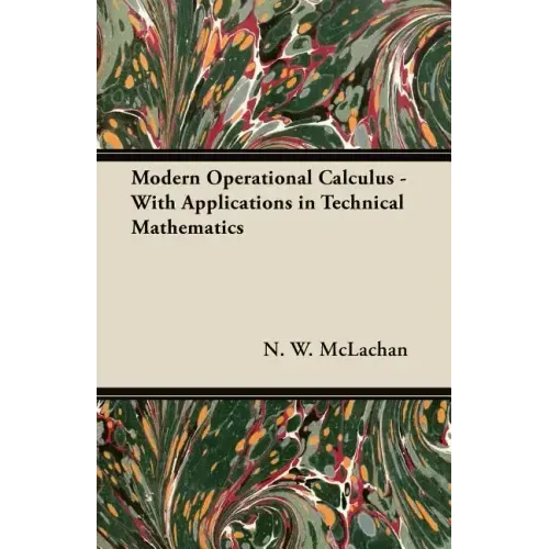 Modern Operational Calculus - With Applications in Technical Mathematics