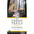 Urban Trails: Everett: Western Snohomish County, Camano Island, Whidbey Island