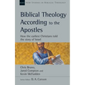 Biblical Theology According to the Apostles: How the Earliest Christians Told the Story of Israel