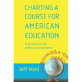 Charting a Course for American Education: from out on a limb at the executive branch