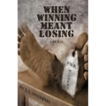 When Winning Meant Losing