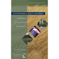 Sustainable Golf Courses: A Guide to Environmental Stewardship