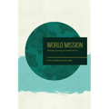 World Mission: Theology, Strategy, and Current Issues