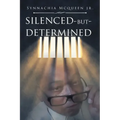 Silenced But Determined